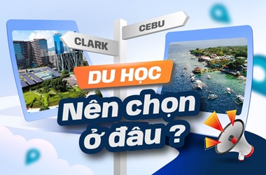 Du học Clark vs Cebu: Nên chọn ở đâu?