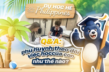 Phụ huynh theo dõi việc học của con khi du học hè Philippines như thế nào?