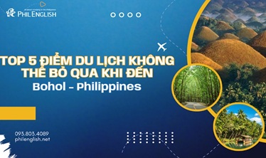 Top 5 điểm du lịch không thể bỏ qua khi đến Bohol - Philippines