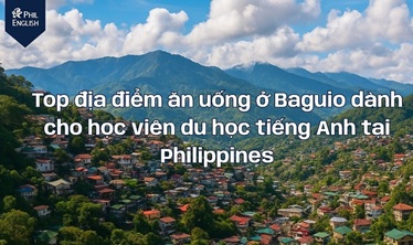 Top địa điểm ăn uống ở Baguio dành cho học viên du học tiếng Anh tại Philippines