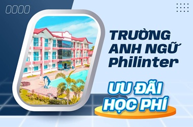 Ưu đãi học phí trường Anh ngữ Philinter