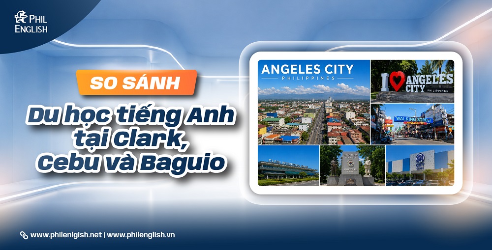 So sánh Du học tiếng Anh tại Clark, Cebu và Baguio