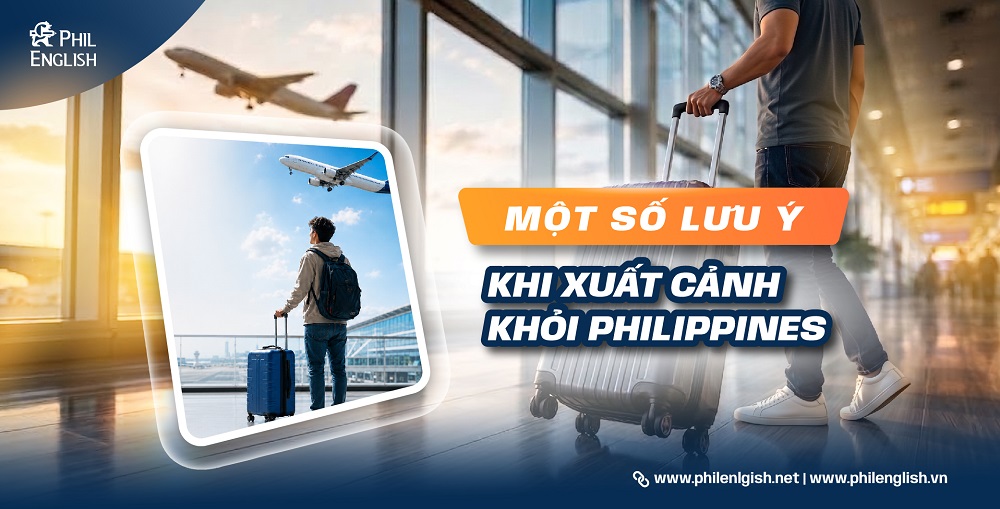 Một số lưu ý khi xuất cảnh khỏi Philippines