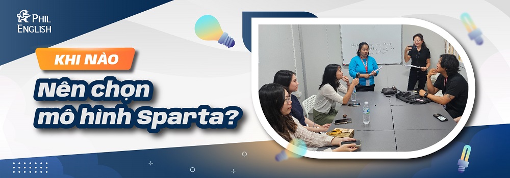 Khi nào nên chọn mô hình Sparta