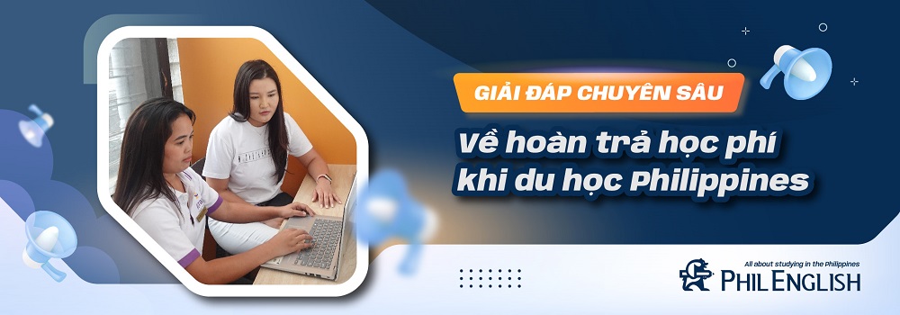 Giải đáp chuyên sâu về hoàn trả học phí khi du học Philippines