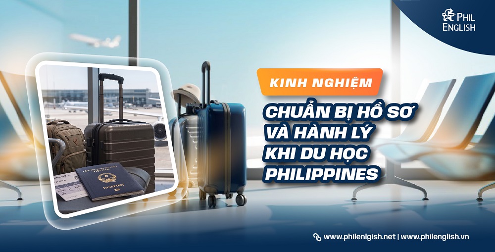 Kinh nghiệm chuẩn bị hồ sơ và hành lý khi du học Philippines
