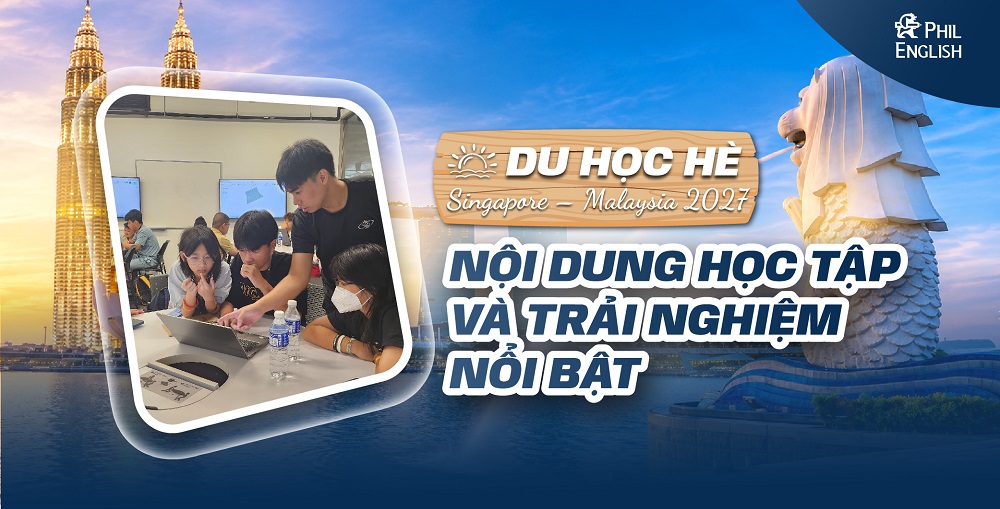 Nội dung học tập và trải nghiệm nổi bật tại trại hè Singapore – Malaysia 2027