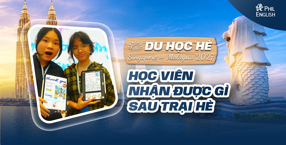Học viên nhận được gì sau Trại hè Singapore – Malaysia 2027